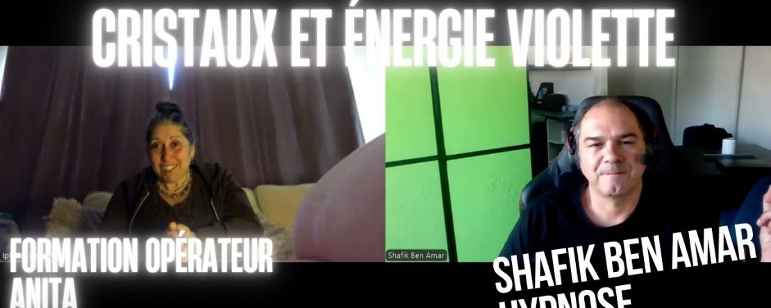 EP #193 Cristaux et énergie violette - Shafik Ben Amar Hypnose Régressive ésotériques