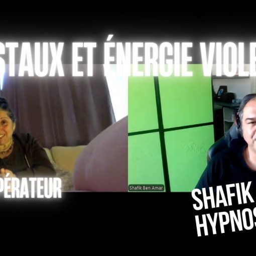 EP #193 Cristaux et énergie violette - Shafik Ben Amar Hypnose Régressive ésotériques