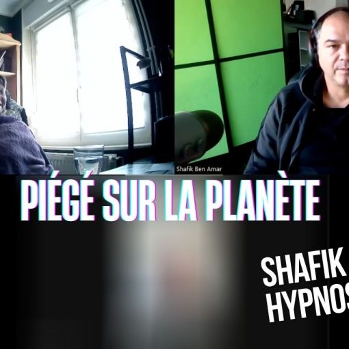 Ep218– piégé sur la planète - Shafik Ben Amar Hypnose Régressive ésotériques Bourg-La-Reine
