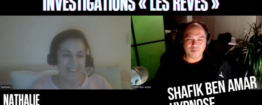 Ep219–Investigations « les rêves » - Shafik Ben Amar Hypnose Régressive ésotériques Bourg-La-Reine