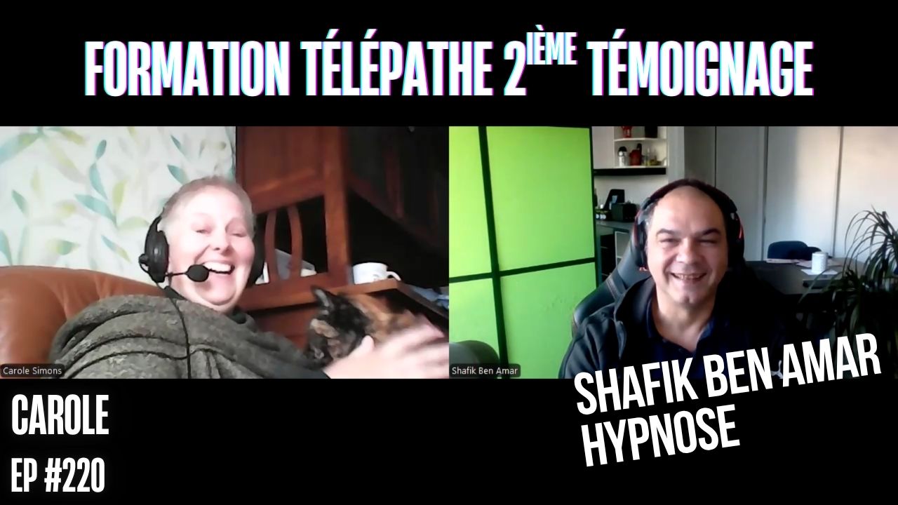 Ep220 –Formation télépathie deuxième témoignage - Shafik Ben Amar Hypnose Régressive ésotériques Bourg-La-Reine