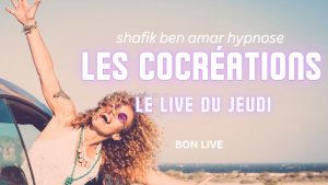 055 - Live HRE du Jeudi 16 Octobre Les cocréations - Shafik Ben Amar Hypnose Régressive ésotériques Bourg-la-Reine