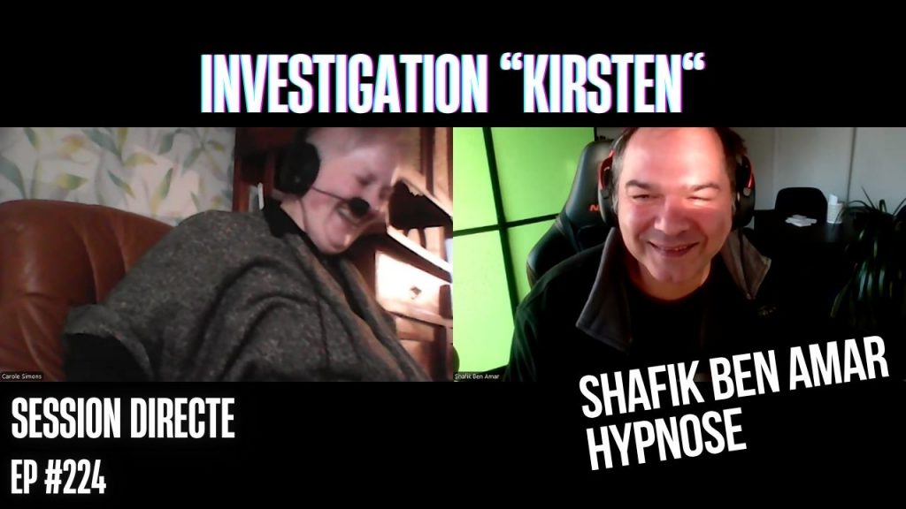 Ep224 –Investigation “Kirsten“ - Shafik Ben Amar Hypnose Régressive ésotériques Bourg-La-Reine