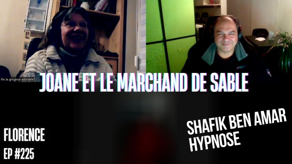 Ep225 –Joane et le marchand de sable - Shafik Ben Amar Hypnose Régressive ésotériques Bourg-La-Reine