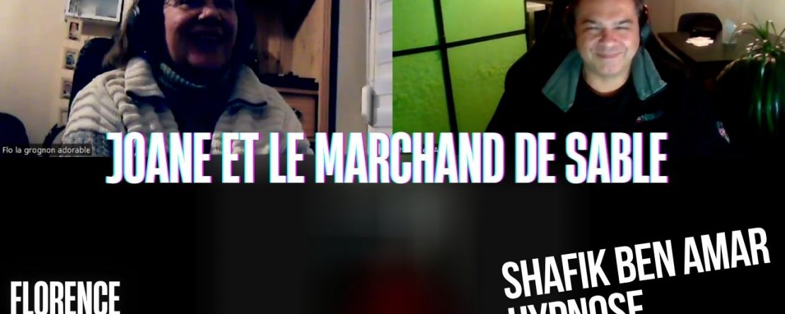 Ep225 –Joane et le marchand de sable - Shafik Ben Amar Hypnose Régressive ésotériques Bourg-La-Reine