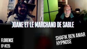 Ep225 –Joane et le marchand de sable - Shafik Ben Amar Hypnose Régressive ésotériques Bourg-La-Reine