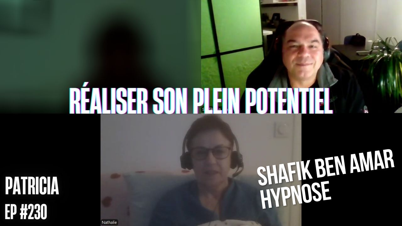 Ep230 – réaliser son plein potentiel - Shafik Ben Amar Hypnose Régressive ésotériques Bourg-La-Reine
