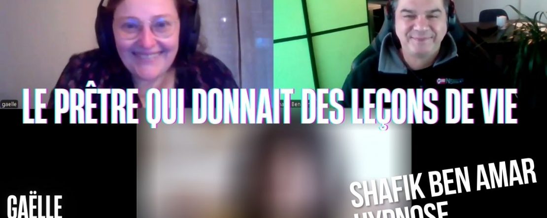 Ep232 – Le prêtre qui donnait des leçons de vie - Shafik Ben Amar Hypnose Régressive ésotériques Bourg-La-Reine