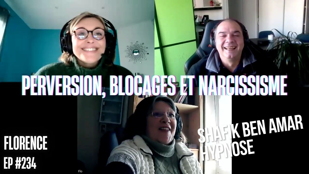 Ep234 – perversion, Blocages et Narcissisme - Shafik Ben Amar Hypnose Régressive ésotériques Bourg-La-Reine