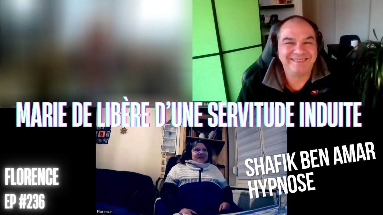 Marie de libère d’une servitude induite - Shafik Ben Amar Hypnose ...