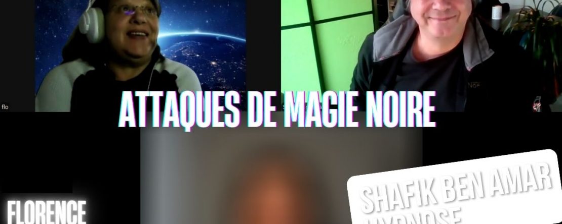 Ep242 – Attaques de Magie noire - Shafik Ben Amar Hypnose Régressive ésotériques Bourg-La-Reine
