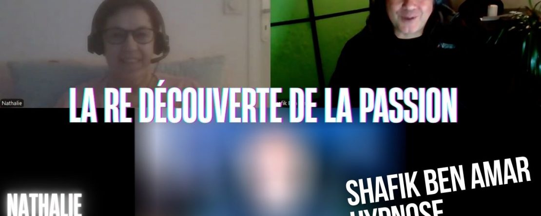 Ep242 –la re découverte de la passion - Shafik Ben Amar Hypnose Régressive ésotériques Bourg-La-Reine