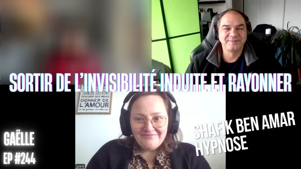 Ep244 –Sortir de l’invisibilité induite et rayonner - Shafik Ben Amar Hypnose Régressive ésotériques Bourg-La-Reine