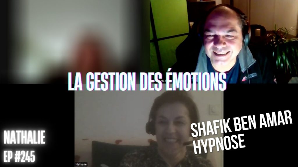 Ep245 –La gestion des émotions - Shafik Ben Amar Hypnose Régressive ésotériques Bourg-La-Reine