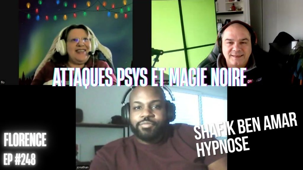Ep248 –Attaques psy et magie noire - Shafik Ben Amar Hypnose Régressive ésotériques Bourg-La-Reine