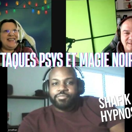 Ep248 –Attaques psy et magie noire - Shafik Ben Amar Hypnose Régressive ésotériques Bourg-La-Reine