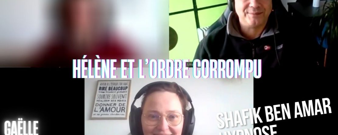Ep251 - Hélène et l’ordre corrompu - Shafik Ben Amar Hypnose Régressive ésotériques Bourg-La-Reine