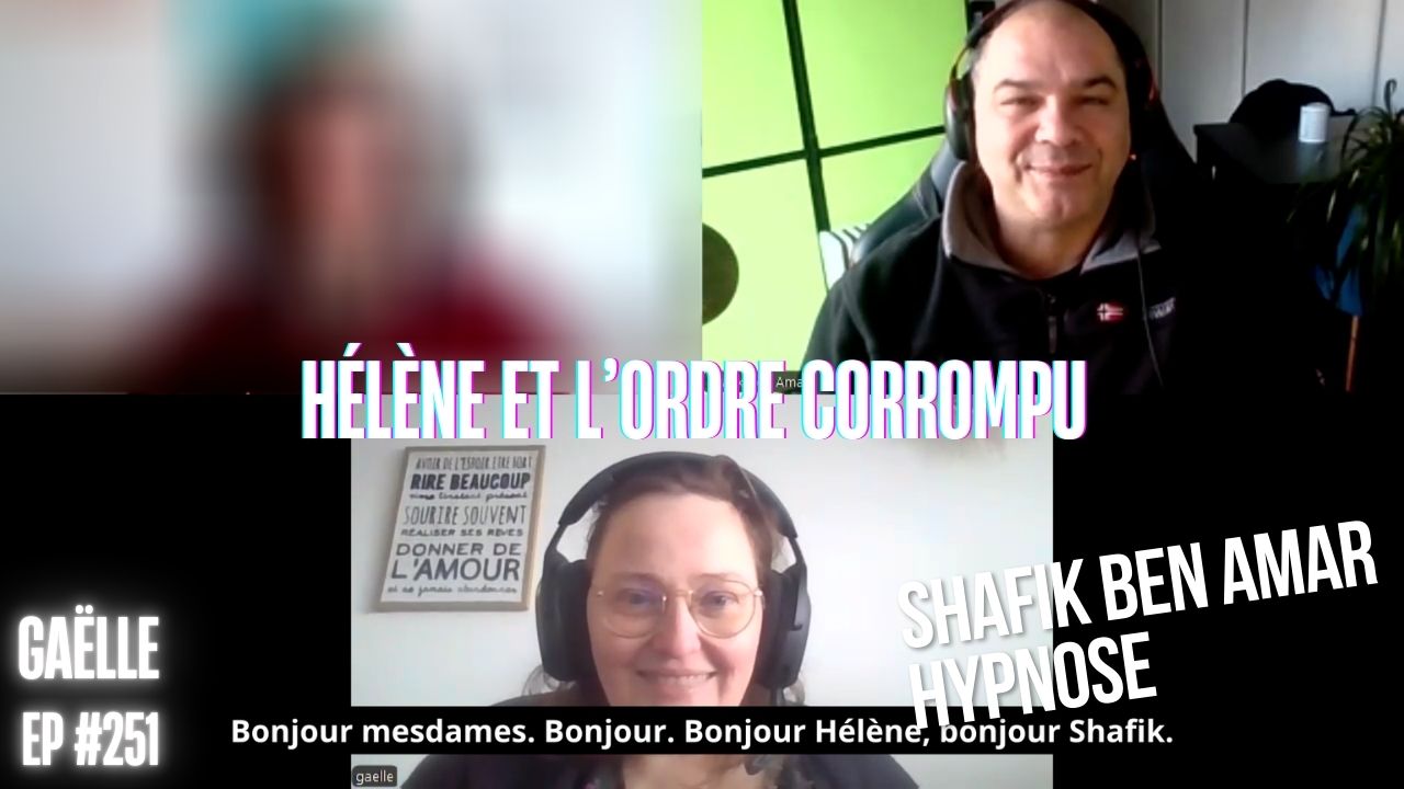 Ep251 - Hélène et l’ordre corrompu - Shafik Ben Amar Hypnose Régressive ésotériques Bourg-La-Reine