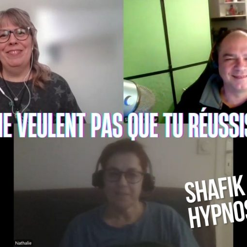 Ep252 -Ils ne veulent pas que tu réussisses - Shafik Ben Amar Hypnose Régressive ésotériques Bourg-La-Reine