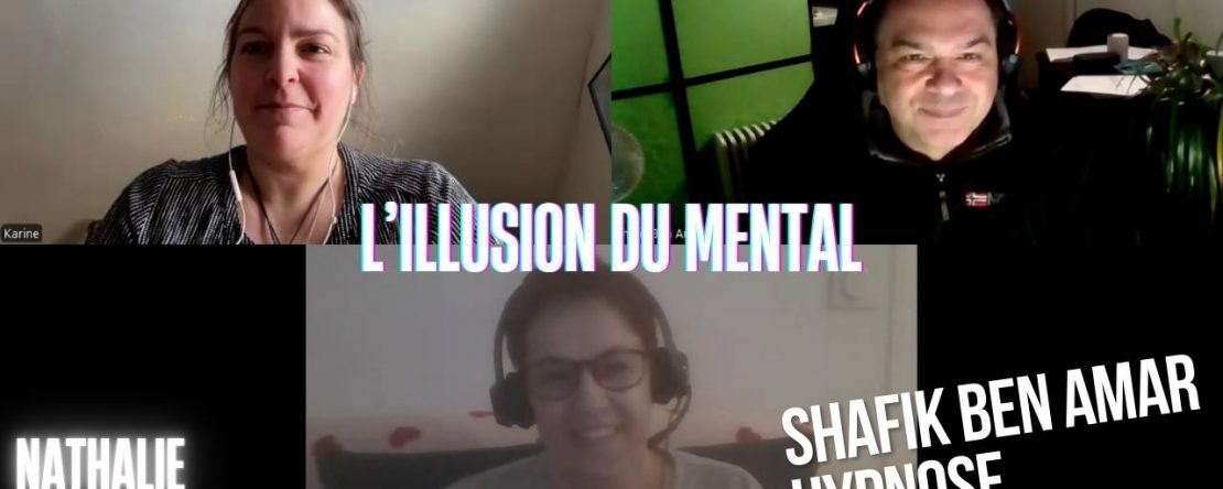 Ep257 - illusion du mental - Shafik Ben Amar Hypnose Régressive ésotériques Bourg-La-Reine