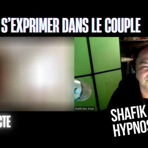 Ep260 - s'exprimer dans le couple - Shafik Ben Amar Hypnose Régressive ésotériques Bourg-La-Reine
