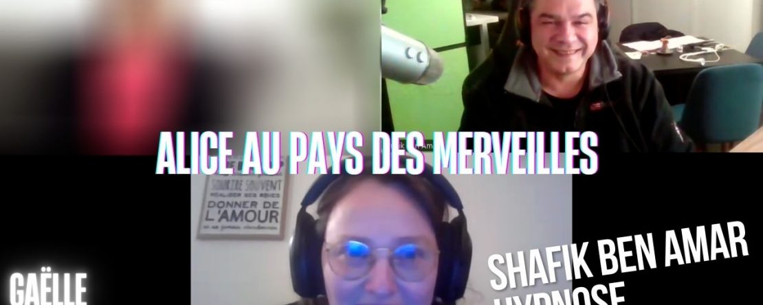 Ep263 -Alice au pays des merveilles - Shafik Ben Amar Hypnose Régressive ésotériques Bourg-La-Reine