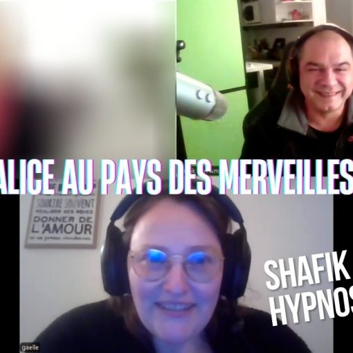 Ep263 -Alice au pays des merveilles - Shafik Ben Amar Hypnose Régressive ésotériques Bourg-La-Reine