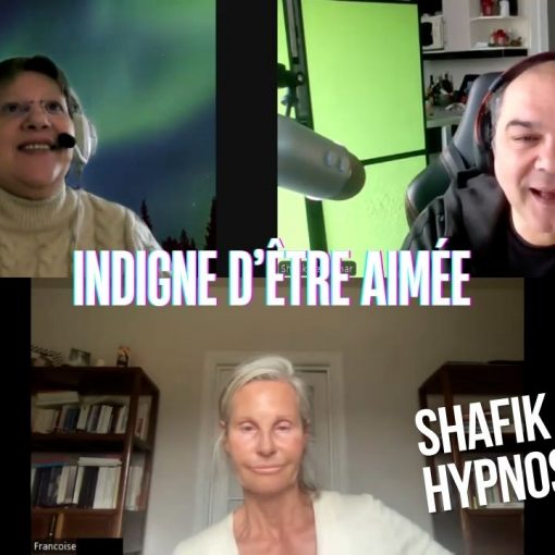 Ep264 - Indigne d’être aimée - Shafik Ben Amar Hypnose Régressive ésotériques Bourg-La-Reine