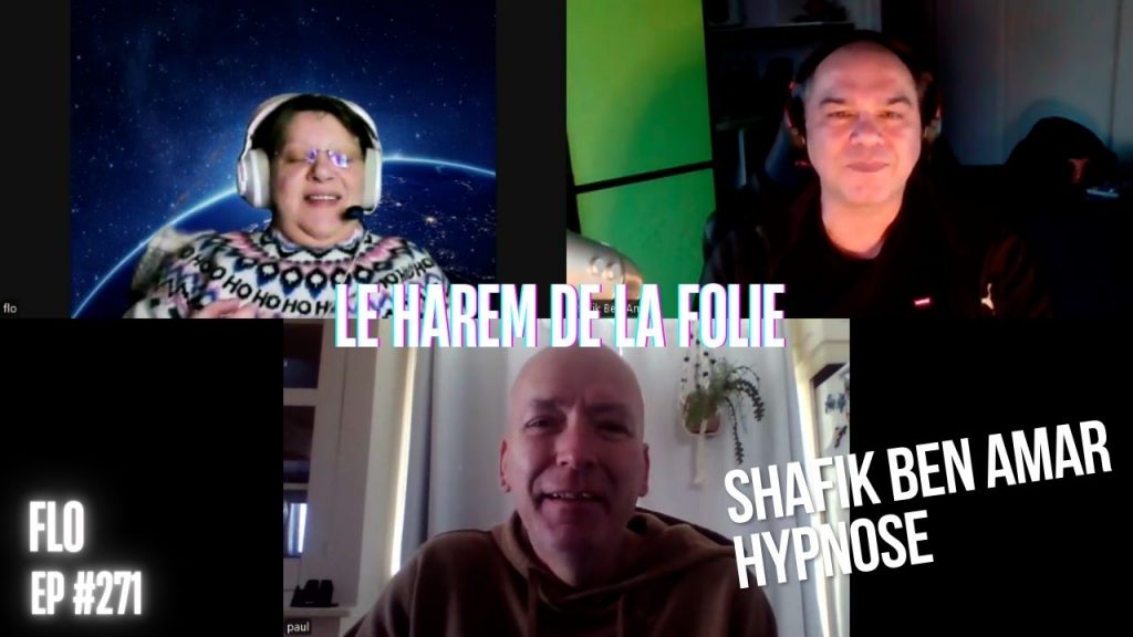 Ep271 -Le Harem de la folie - Shafik Ben Amar Hypnose Régressive ésotériques Bourg-La-Reine