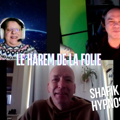 Ep271 -Le Harem de la folie - Shafik Ben Amar Hypnose Régressive ésotériques Bourg-La-Reine