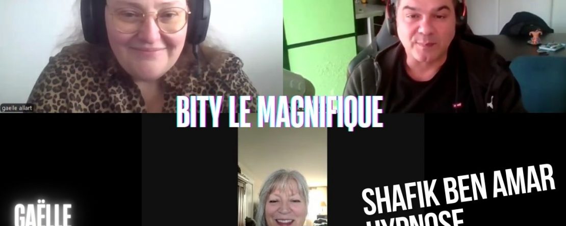 Ep272 -Bity le magnifique - Shafik Ben Amar Hypnose Régressive ésotériques Bourg-La-Reine