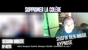 Ep273 -Supprimer la colère - Shafik Ben Amar Hypnose Régressive ésotériques Bourg-La-Reine
