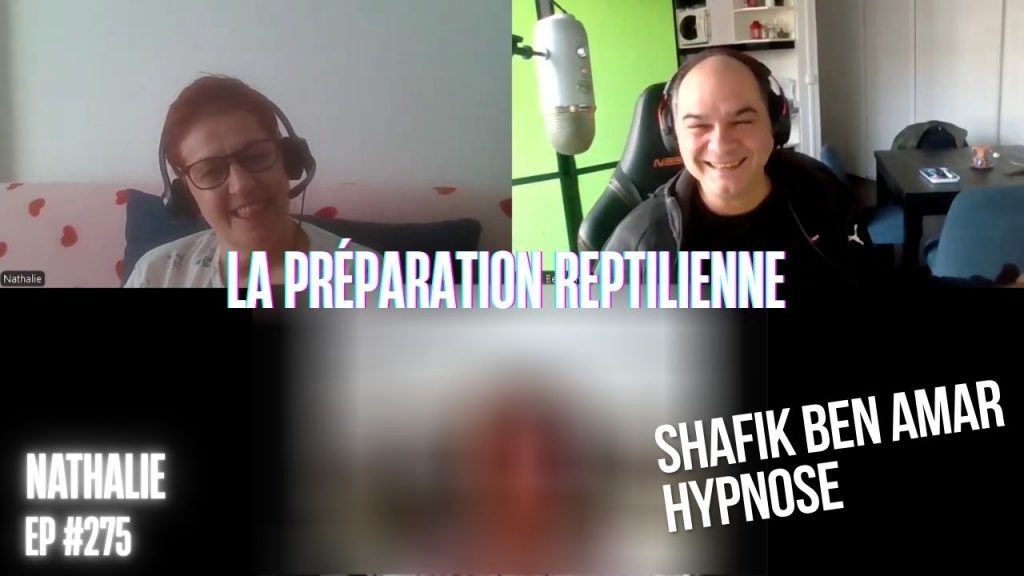 Ep275 -La préparation reptilienne - Shafik Ben Amar Hypnose Régressive ésotériques Bourg-La-Reine
