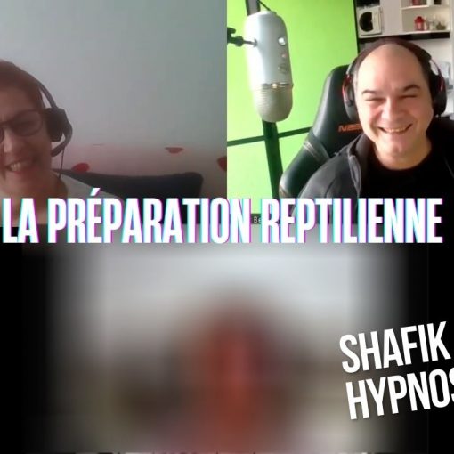 Ep275 -La préparation reptilienne - Shafik Ben Amar Hypnose Régressive ésotériques Bourg-La-Reine
