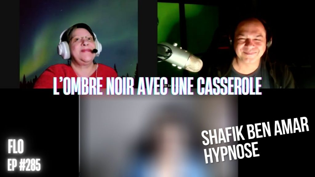 Ep285 -L'ombre noir - Shafik Ben Amar Hypnose Régressive ésotériques Bourg-La-Reine
