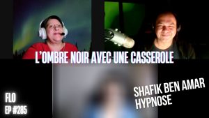 Ep285 -L'ombre noir - Shafik Ben Amar Hypnose Régressive ésotériques Bourg-La-Reine