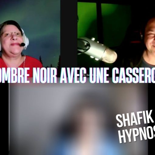 Ep285 -L'ombre noir - Shafik Ben Amar Hypnose Régressive ésotériques Bourg-La-Reine