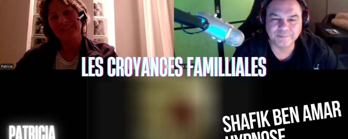 Ep286 - Les croyances familliales - Shafik Ben Amar Hypnose Régressive ésotériques Bourg-La-Reine