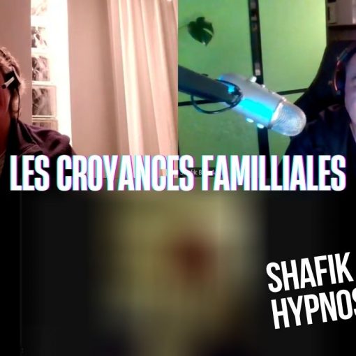Ep286 - Les croyances familliales - Shafik Ben Amar Hypnose Régressive ésotériques Bourg-La-Reine
