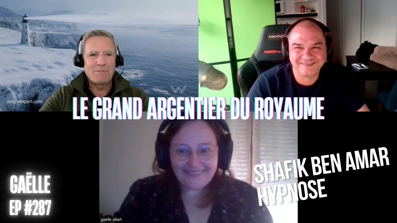 Ep287 - Le grand argentier du royaume - Shafik Ben Amar Hypnose Régressive ésotériques Bourg-La-Reine