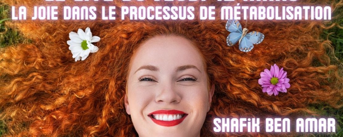 ep 071 Live HRE du Jeudi 12 Mars « La joie dans le processus de métabolisation » - Shafik Ben Amar Hypnose Régressive ésotériques