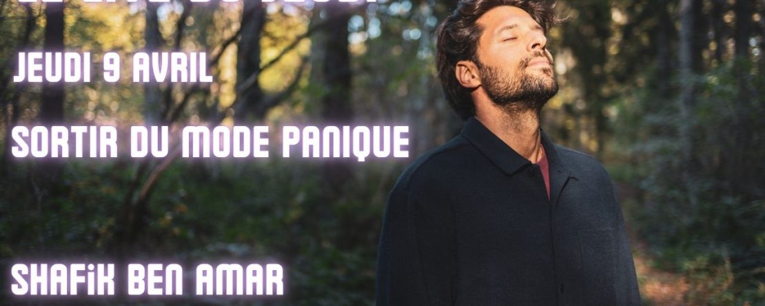ep 075 Live HRE du Jeudi 9 Avril sortir du mode panique » - Shafik Ben Amar Hypnose Régressive ésotériques