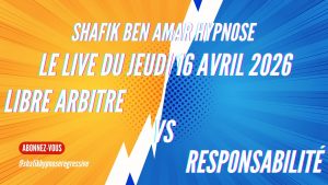 ep 076 Libre arbitre vs Responsabilité - Shafik Ben Amar Hypnose Régressive ésotériques