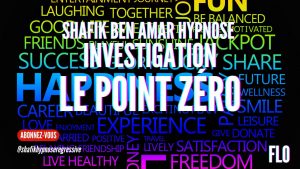Ep299 -investigation le point zéro - Shafik Ben Amar Hypnose Régressive ésotériques Bourg-La-Reine