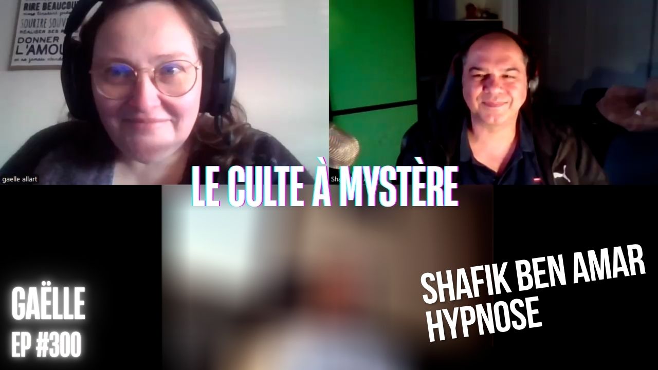 Ep300 -Le culte à mystère - Shafik Ben Amar Hypnose Régressive ésotériques Bourg-La-Reine