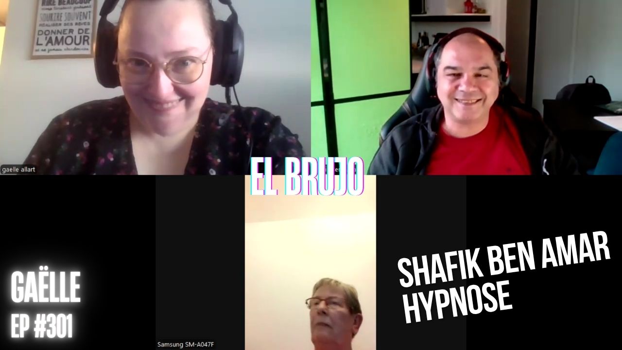 Ep301 -El Brujo - Shafik Ben Amar Hypnose Régressive ésotériques Bourg-La-Reine