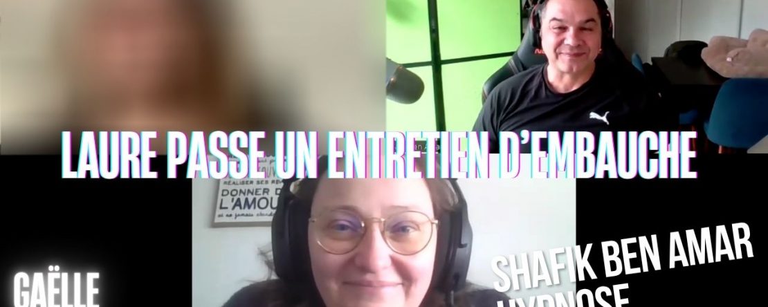 Ep302 - Laure passe un entretien d’embauche - Shafik Ben Amar Hypnose Régressive ésotériques Bourg-La-Reine