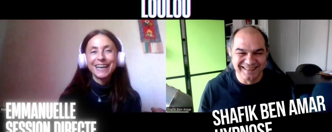 Ep303 - Loulou - Shafik Ben Amar Hypnose Régressive ésotériques Bourg-La-Reine