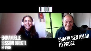 Ep303 - Loulou - Shafik Ben Amar Hypnose Régressive ésotériques Bourg-La-Reine