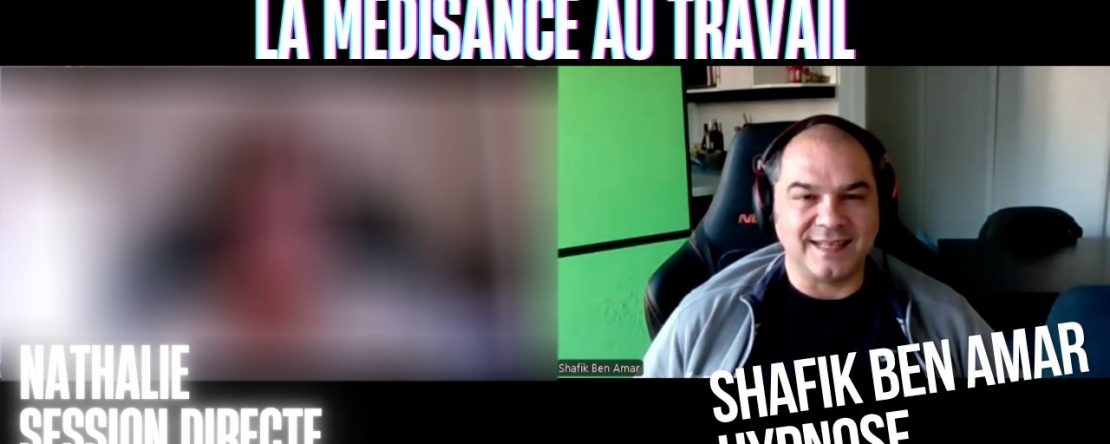 Ep304 -La médisancce au travail - Shafik Ben Amar Hypnose Régressive ésotériques Bourg-La-Reine